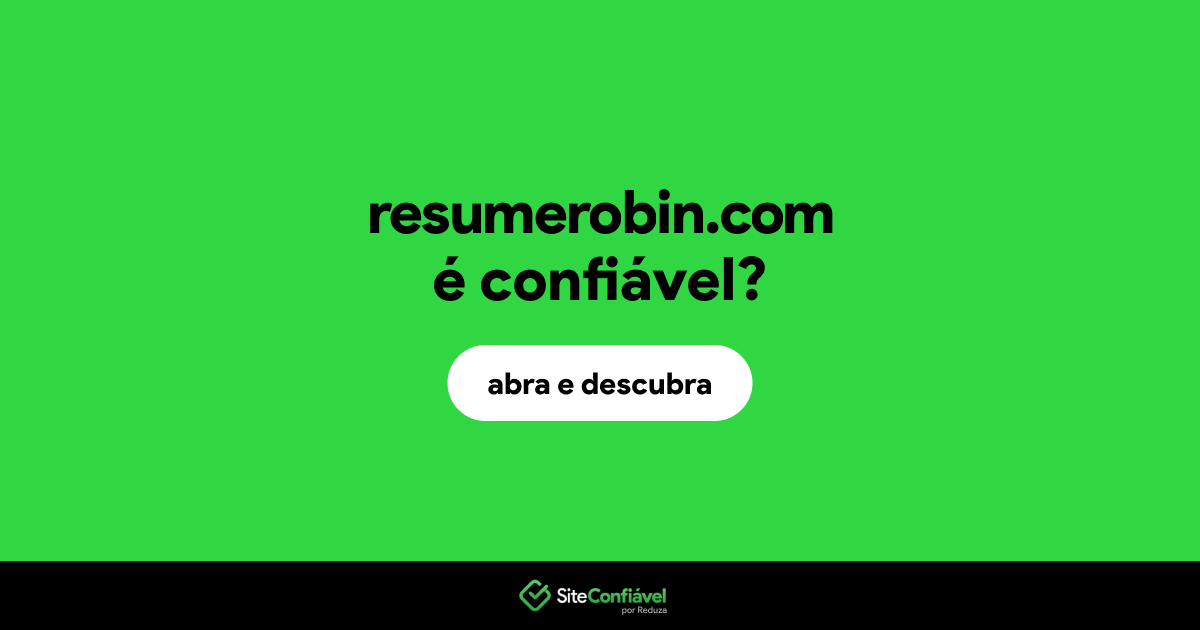 O site resumerobin.com é confiável?