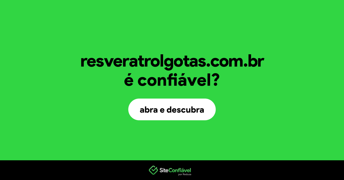 O site resveratrolgotas.com.br é confiável?
