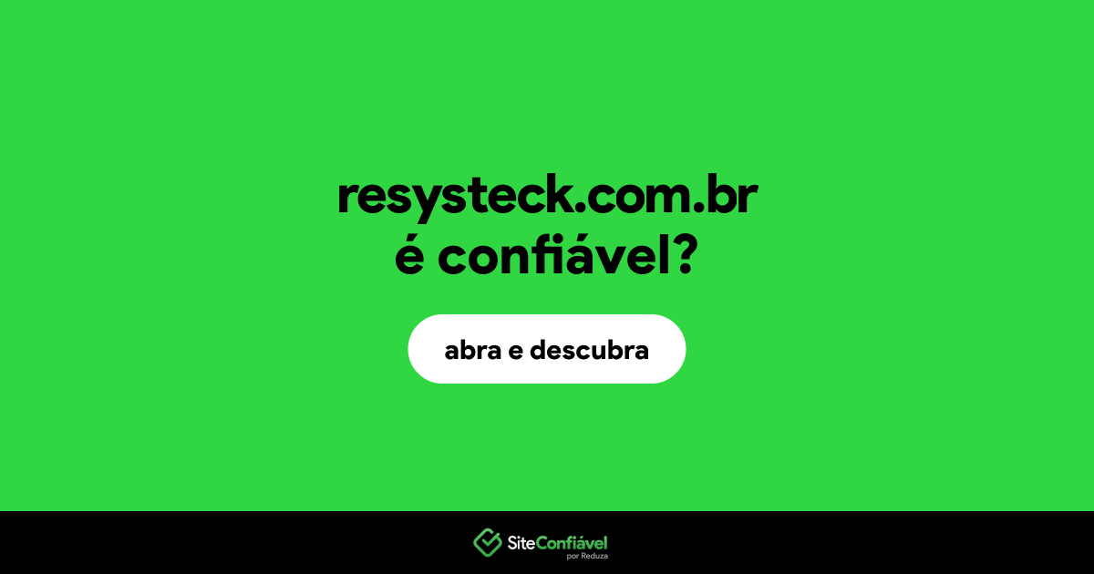O site resysteck.com.br é confiável?
