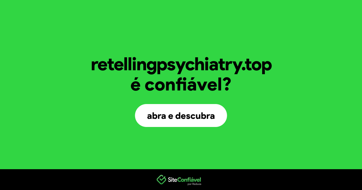 O site retellingpsychiatry.top é confiável?