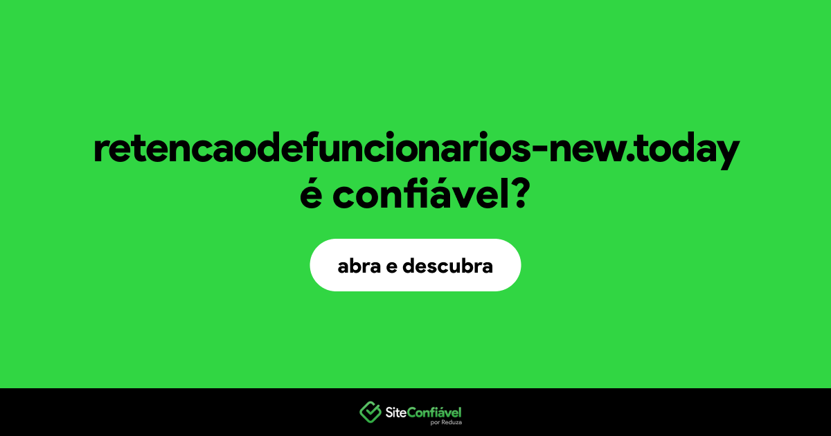 O site retencaodefuncionarios-new.today é confiável?