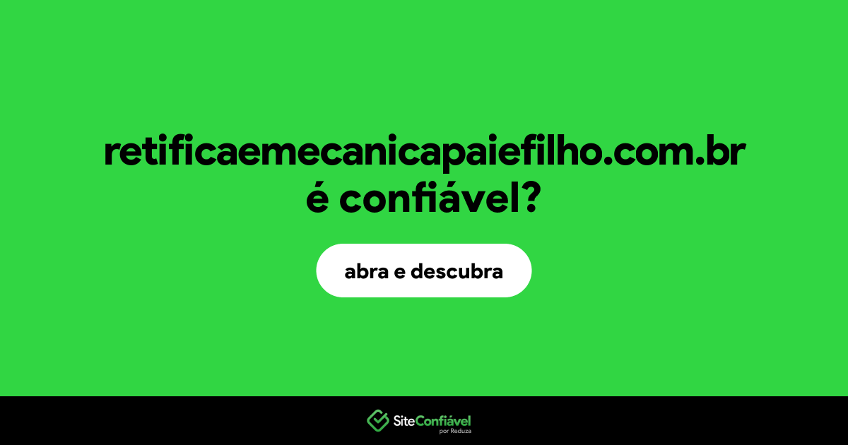 O site retificaemecanicapaiefilho.com.br é confiável?