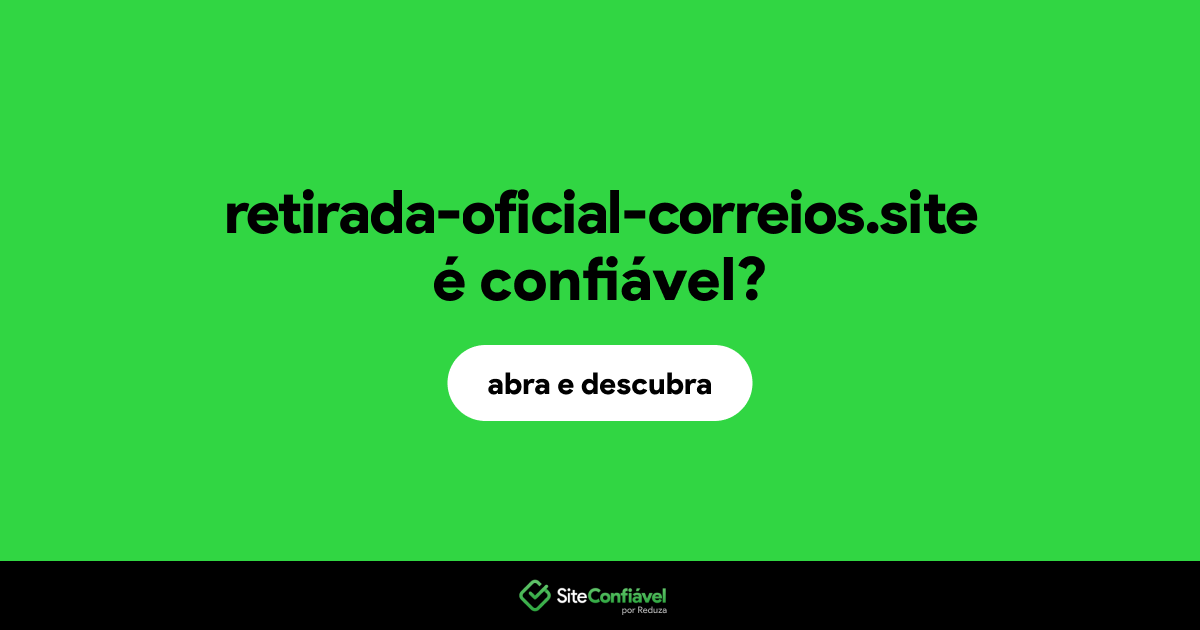O site retirada-oficial-correios.site é confiável?