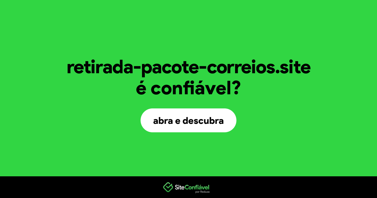 O site retirada-pacote-correios.site é confiável?