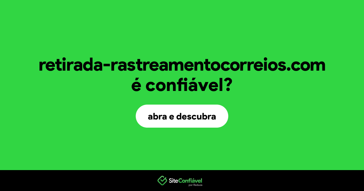O site retirada-rastreamentocorreios.com é confiável?