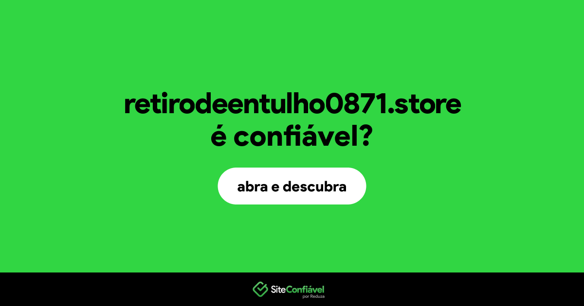 O site retirodeentulho0871.store é confiável?