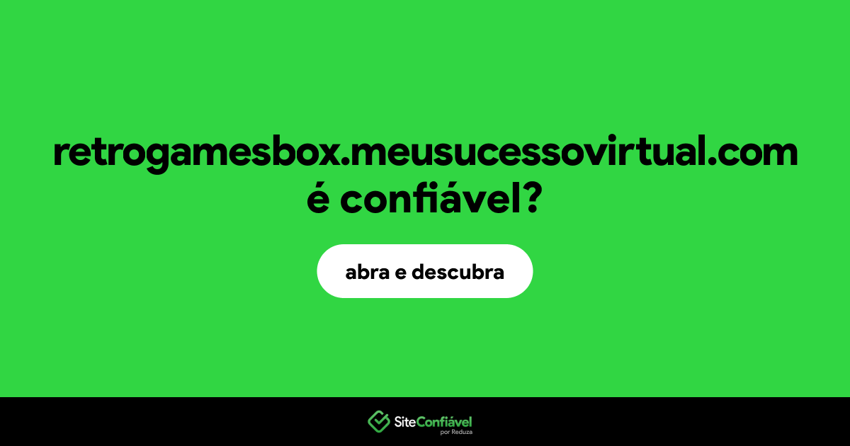 O site retrogamesbox.meusucessovirtual.com é confiável?