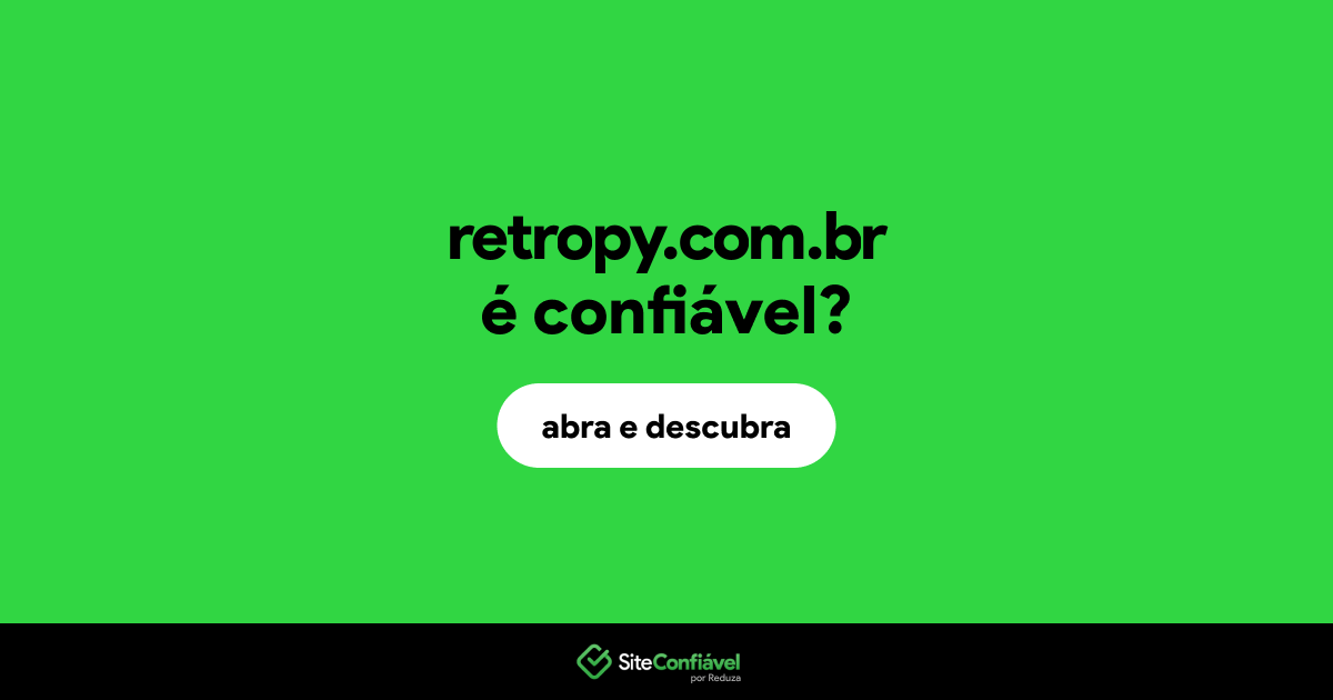 O site retropy.com.br é confiável?