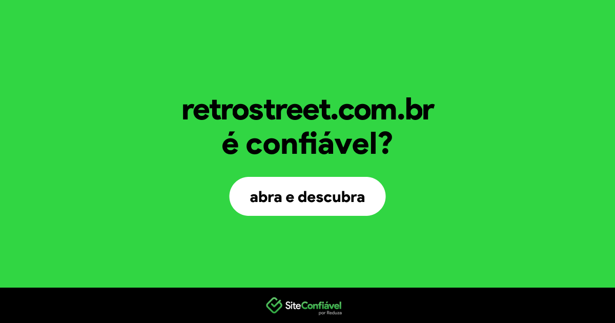 O site retrostreet.com.br é confiável?