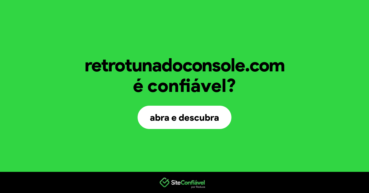 O site retrotunadoconsole.com é confiável?