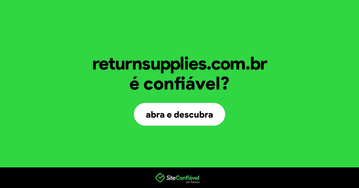 O site returnsupplies.com.br é confiável?