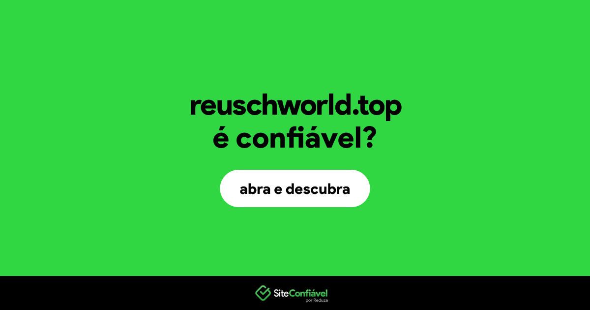 O site reuschworld.top é confiável?
