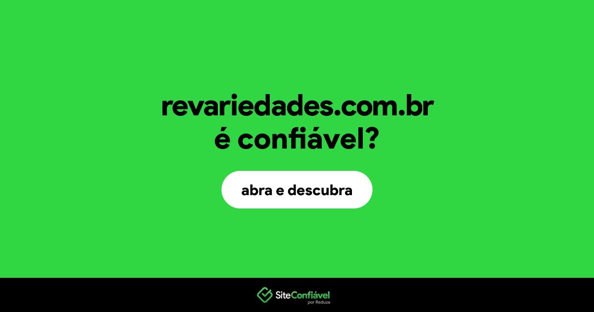 O site revariedades.com.br é confiável?