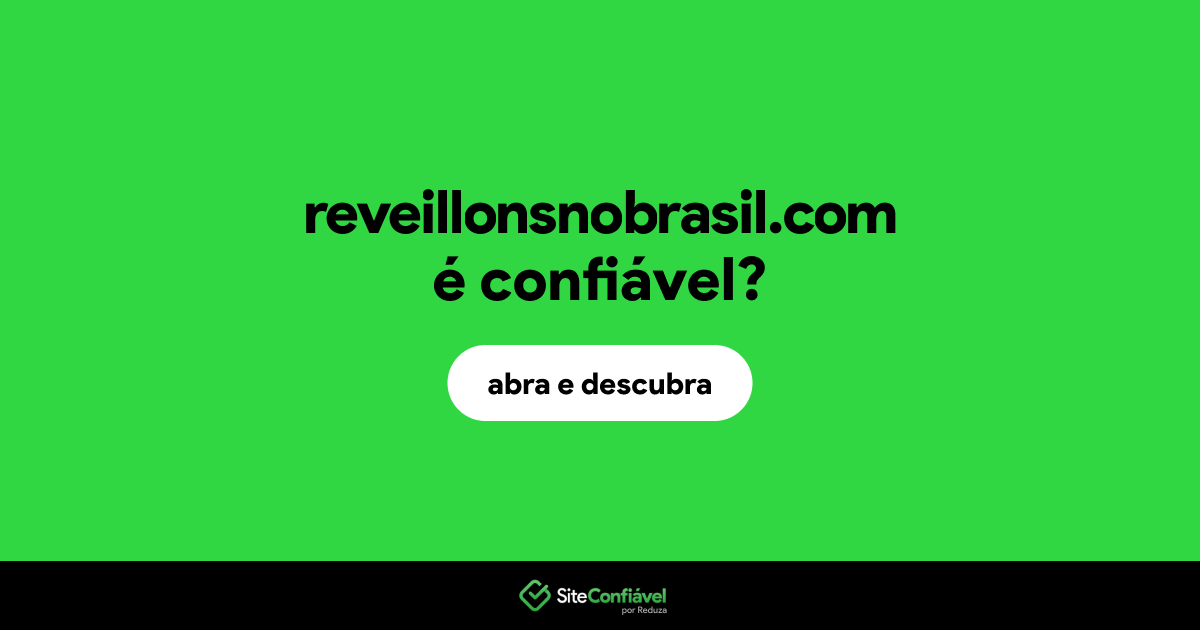 O site reveillonsnobrasil.com é confiável?