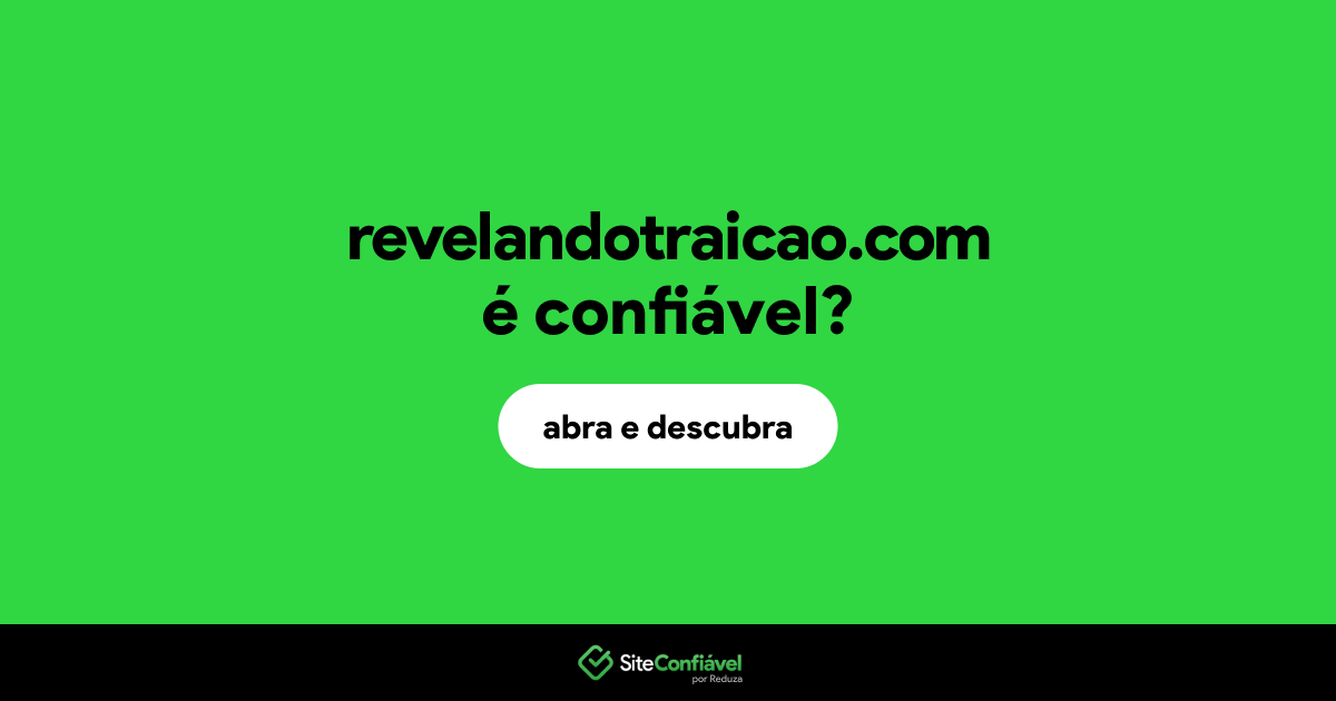 O site revelandotraicao.com é confiável?