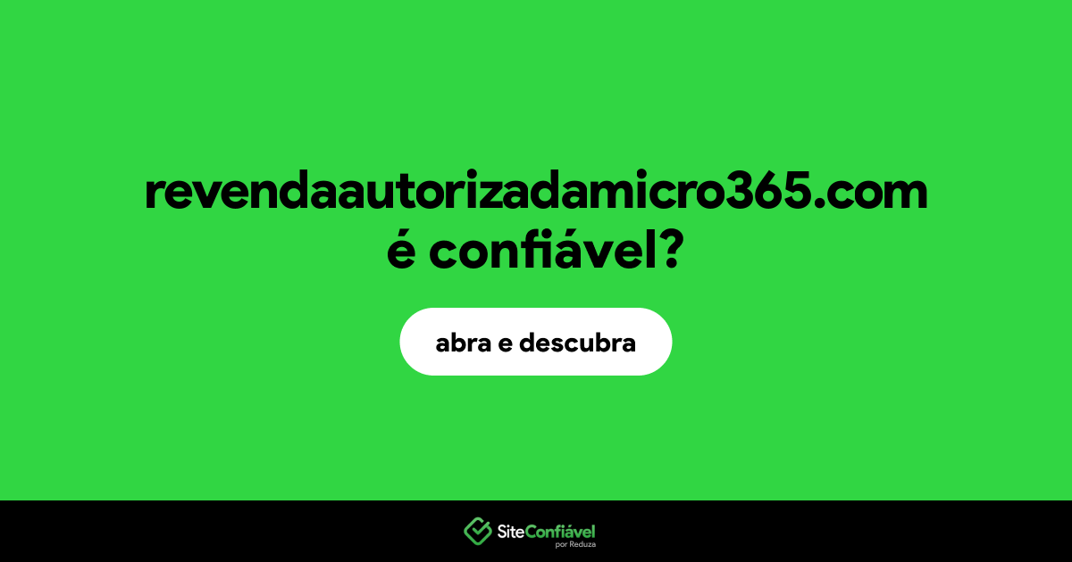 O site revendaautorizadamicro365.com é confiável?