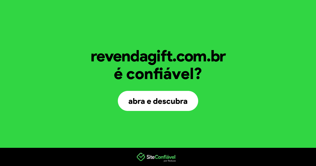 O site revendagift.com.br é confiável?