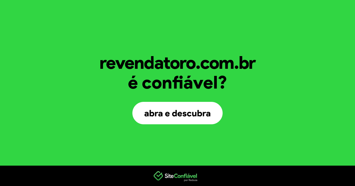 O site revendatoro.com.br é confiável?