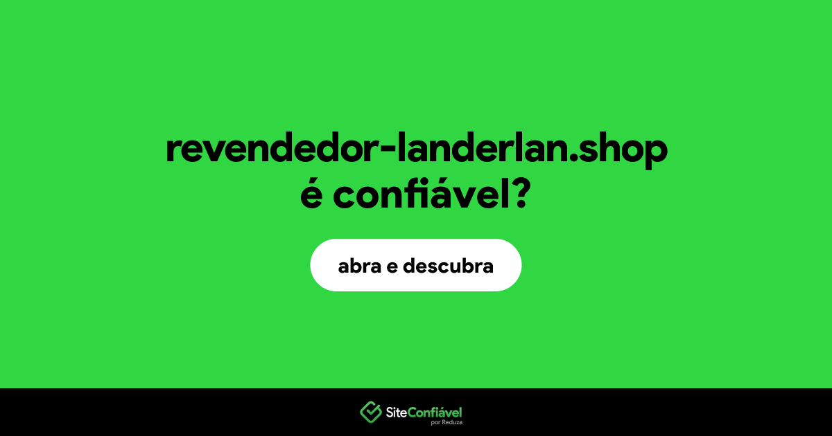 O site revendedor-landerlan.shop é confiável?