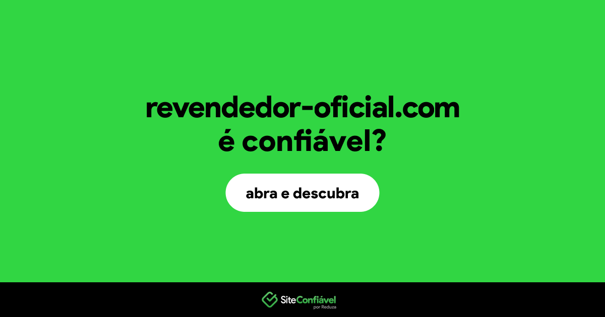 O site revendedor-oficial.com é confiável?