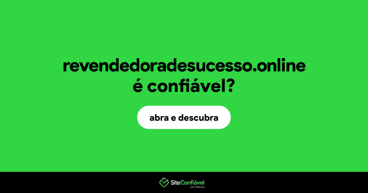 O site revendedoradesucesso.online é confiável?