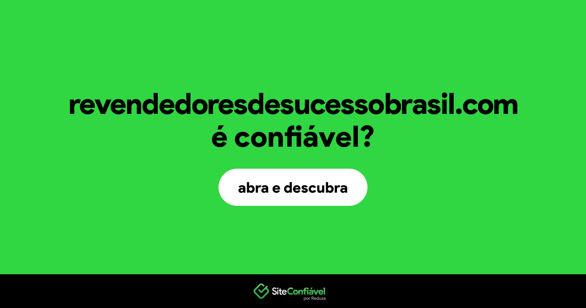 O site revendedoresdesucessobrasil.com é confiável?