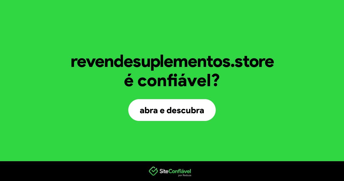 O site revendesuplementos.store é confiável?
