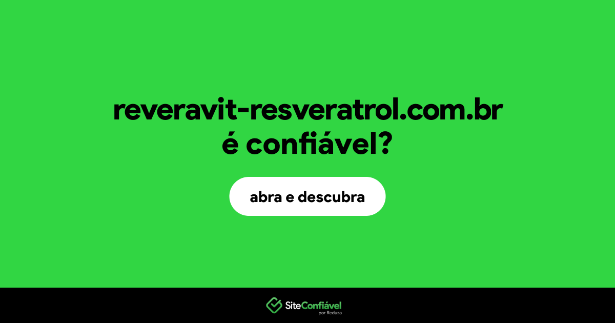 O site reveravit-resveratrol.com.br é confiável?