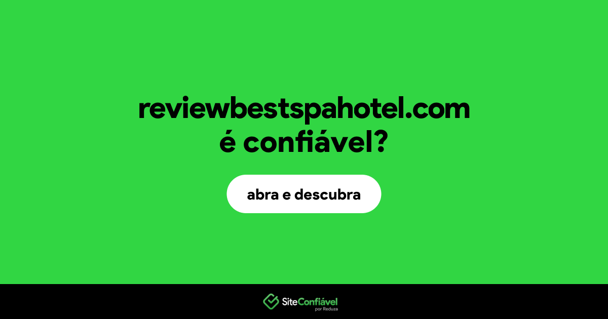 O site reviewbestspahotel.com é confiável?