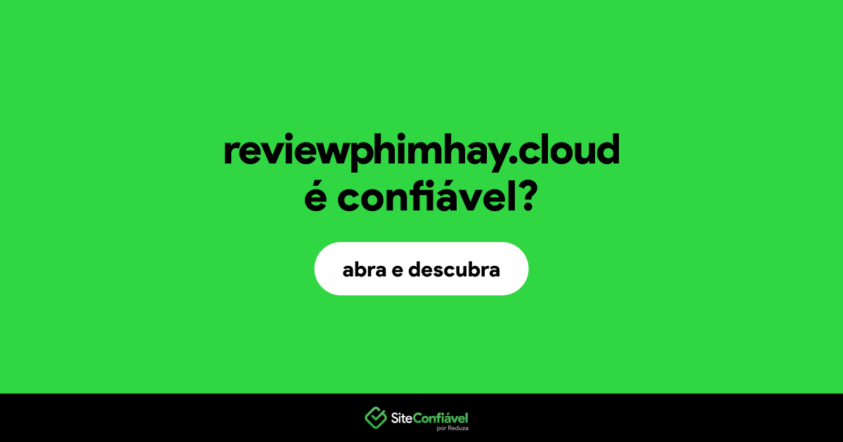 O site reviewphimhay.cloud é confiável?