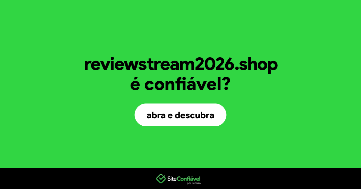O site reviewstream2026.shop é confiável?
