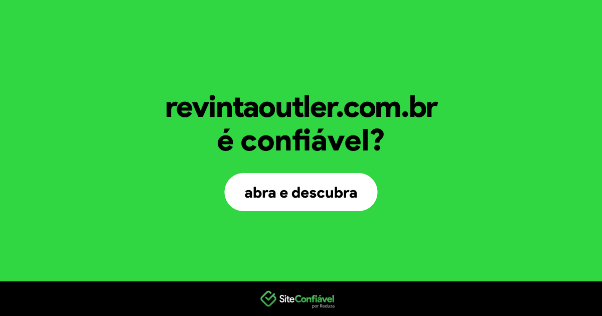 O site revintaoutler.com.br é confiável?
