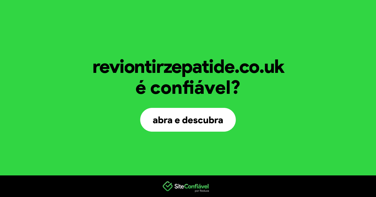 O site reviontirzepatide.co.uk é confiável?