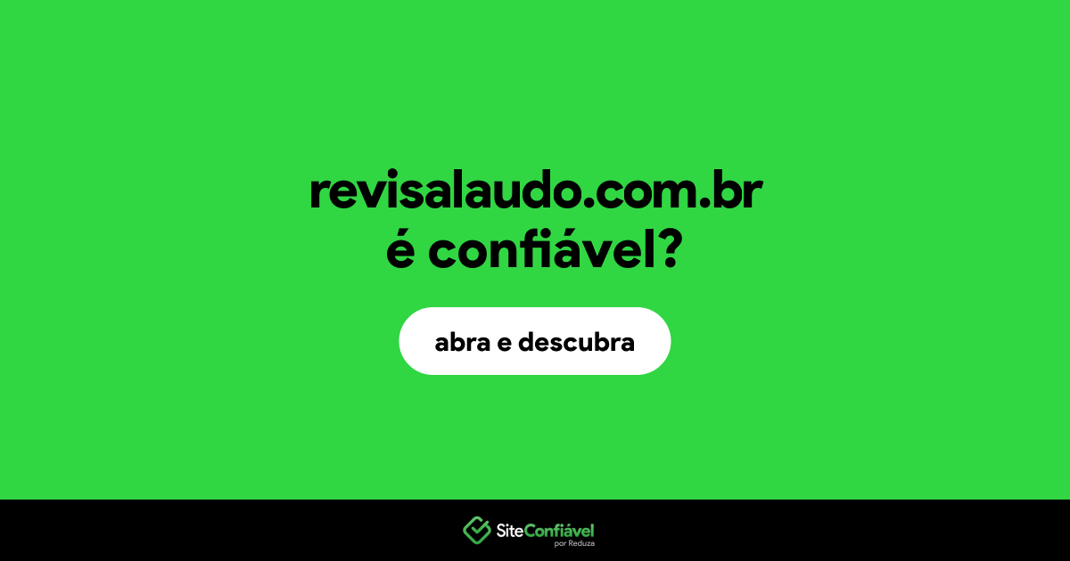 O site revisalaudo.com.br é confiável?