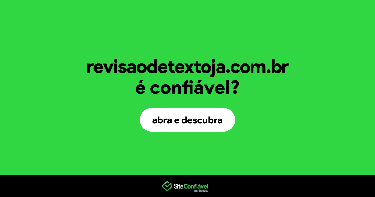 O site revisaodetextoja.com.br é confiável?