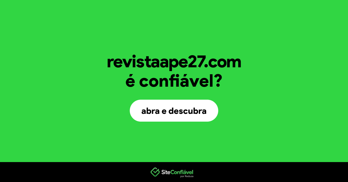 O site revistaape27.com é confiável?