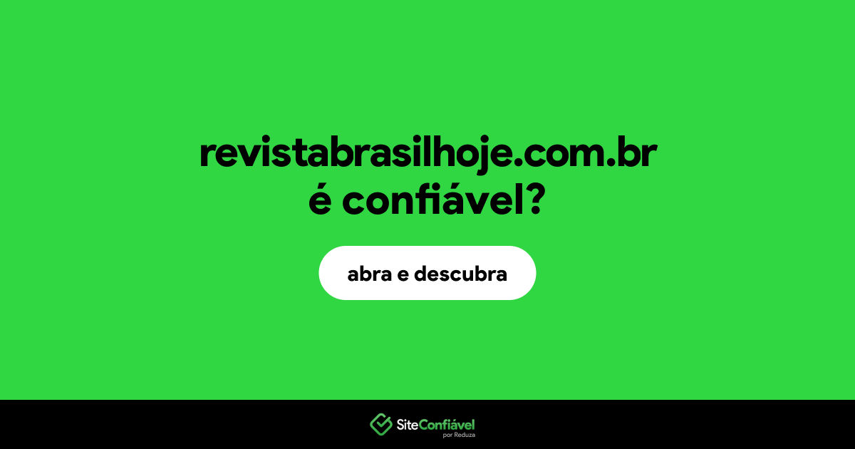 O site revistabrasilhoje.com.br é confiável?