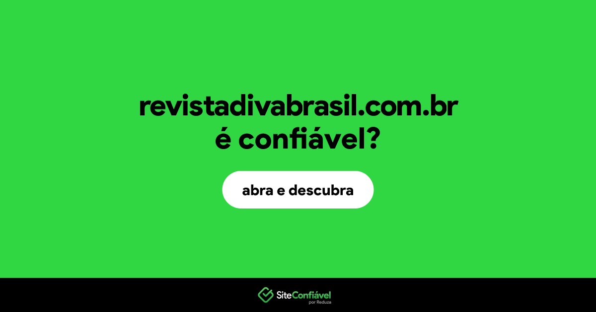 O site revistadivabrasil.com.br é confiável?