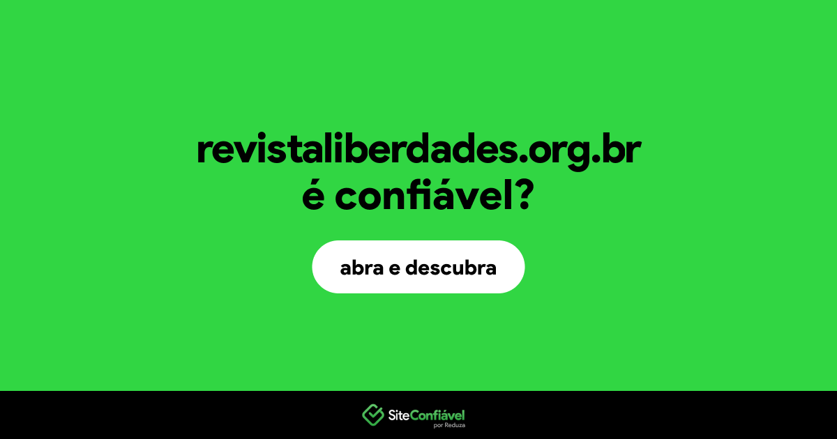 O site revistaliberdades.org.br é confiável?