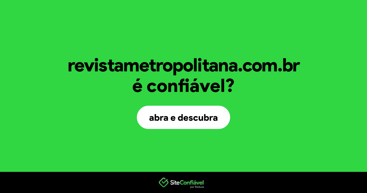 O site revistametropolitana.com.br é confiável?