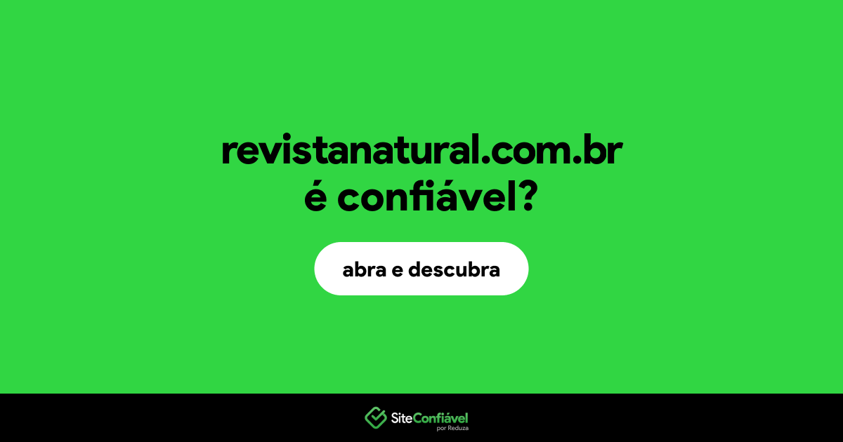 O site revistanatural.com.br é confiável?