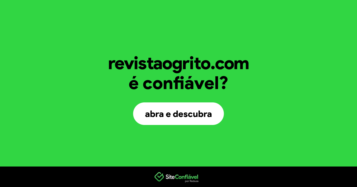 O site revistaogrito.com é confiável?