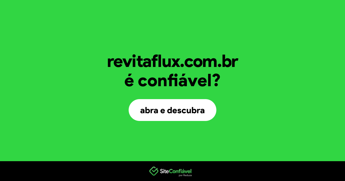 O site revitaflux.com.br é confiável?