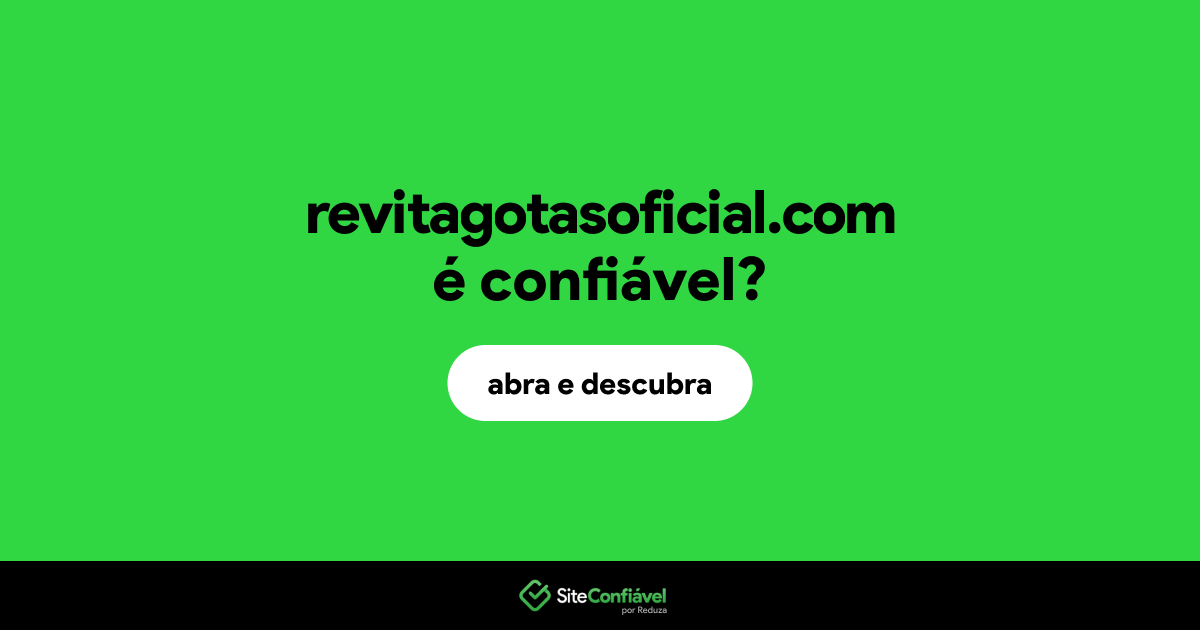 O site revitagotasoficial.com é confiável?