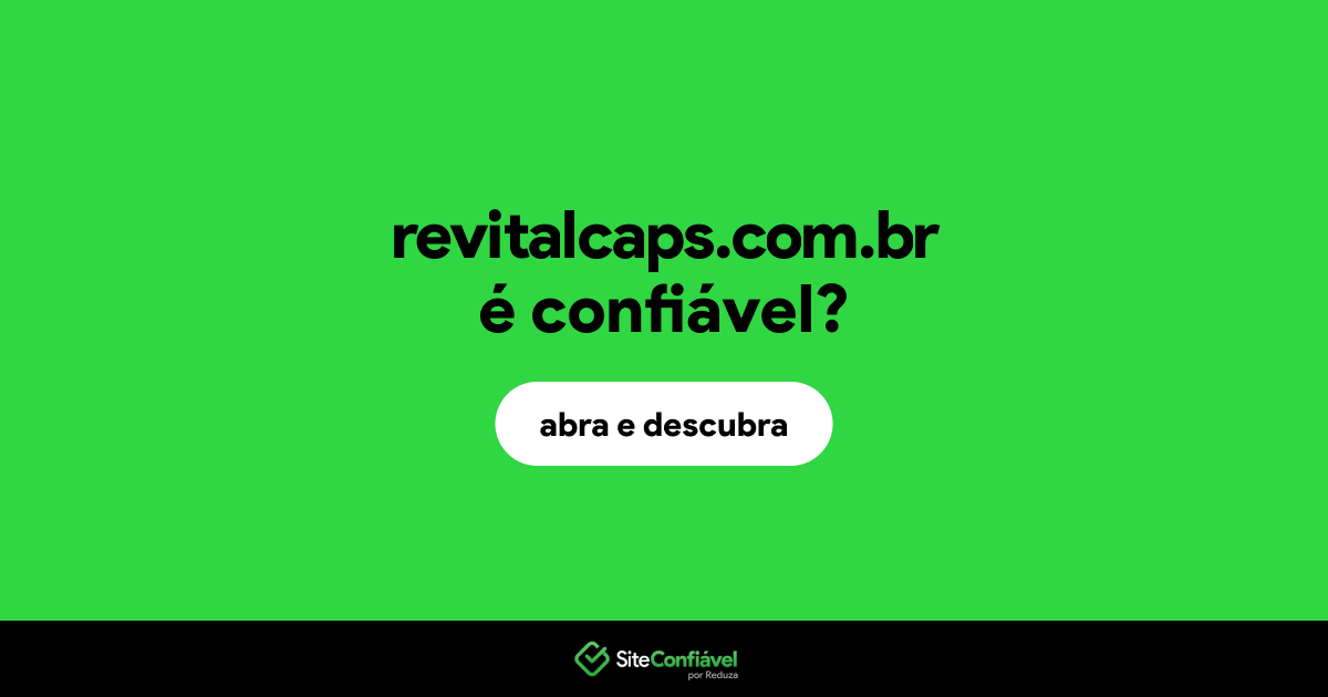 O site revitalcaps.com.br é confiável?