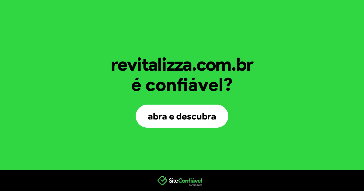 O site revitalizza.com.br é confiável?