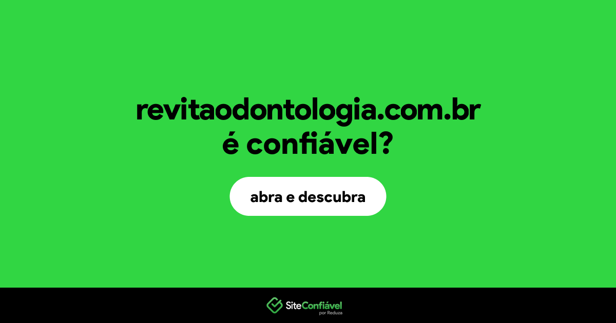 O site revitaodontologia.com.br é confiável?