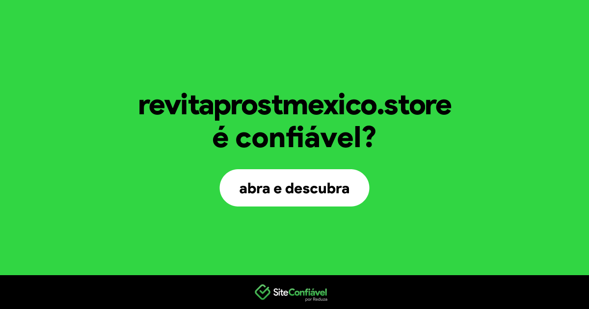 O site revitaprostmexico.store é confiável?