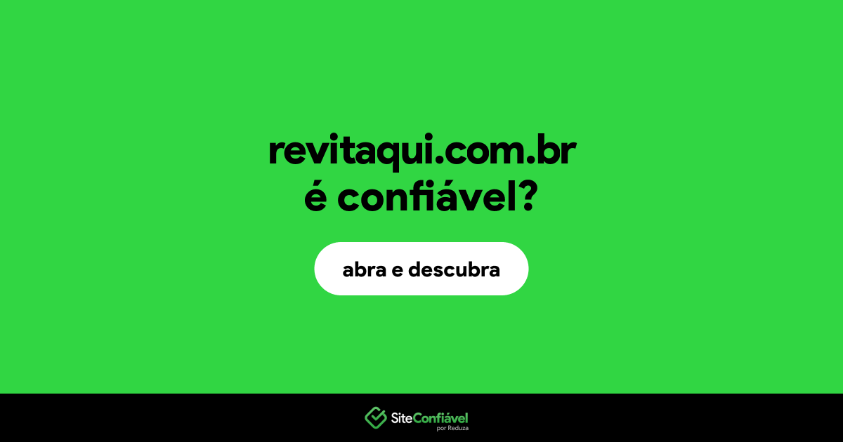 O site revitaqui.com.br é confiável?