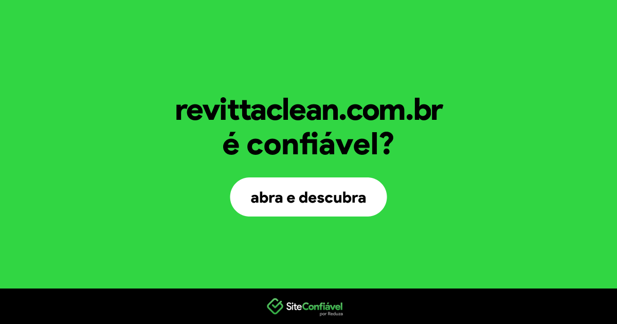 O site revittaclean.com.br é confiável?